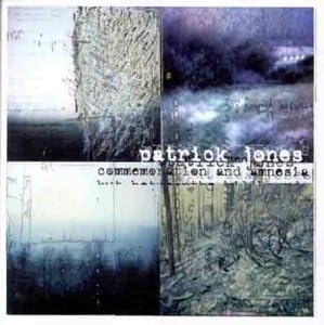 Patrick Jones – Commemoration And Amnesia - Big Noise Recordings – bnr 105
