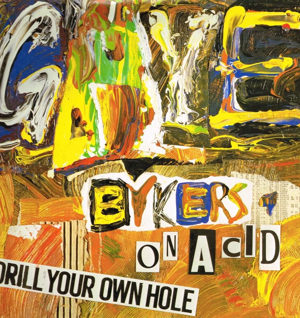 Gaye Bykers On Acid – Drill Your Own Hole - The Purple Fluid Exchange – V 2478