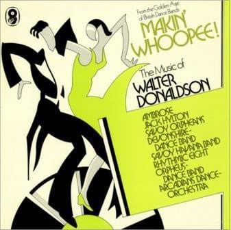 Various – Makin' Whoopee - The Music Of Walter Donaldson - Vinyl LP - World Records – SH 229