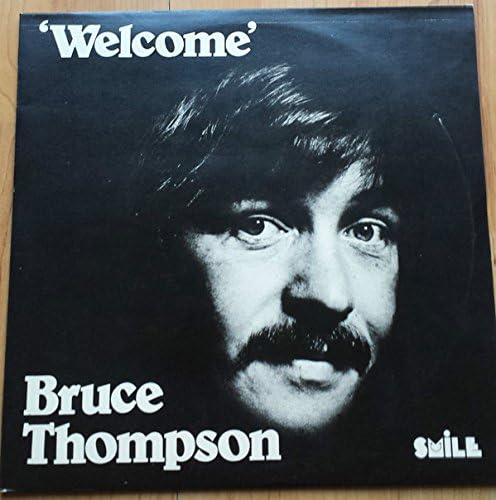 Bruce Thompson - Welcome - ** SIGNED ** - Smile – SR 005