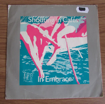 In Embrace – Shouting In Cafés / Chocolates For Breakfast - 7"